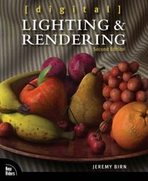 Digital Lighting and Rendering (2nd Edition) ([digital])