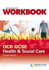 OCR GCSE Health and Social Care Single Award: Workbook