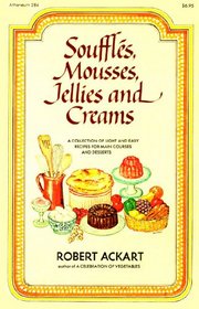 Souffles, Mousses, Jellies and Creams