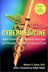 Cybermedicine: How Computing Empowers Doctors and Patients for Better Care, Revised and Updated