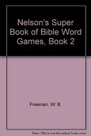 Nelson's Super Book of Bible Word Games, Book 2 (Nelson's Super Book of Bible Word Games)