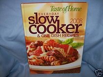 Everyday Slow Cooker and One Dish Recipes 2008