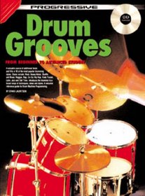 DRUM GROOVES BK/CD: FROM BEGINNER TO ADVANCED STUDENT (Progressive Series)