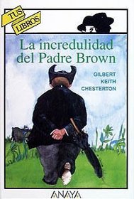 La incredulidad del Padre Brown/ The incredulity of Father Brown (Spanish Edition)