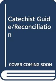 We Celebrate Reconciliation: The Lord Forgives. Catechists's Guide