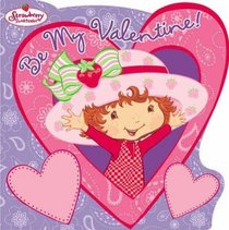 Be My Valentine! (Strawberry Shortcake)