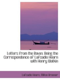 Letters from the Raven: Being the Correspondence of Lafcadio Hearn with Henry Watkin