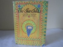 The Star Child: A Fairy Tale