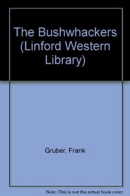 Bushwachackers (Linford Western Library)