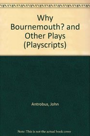 Why Bournemouth?:  Other Plays (German Expressionism)