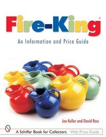 Fire-king: An Information And Price Guide (Schiffer Book for Collectors)