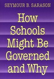 How Schools Might Be Governed and Why