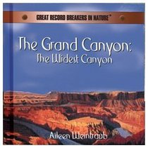 The Grand Canyon: The Widest Canyon (Great Record Breakers in Nature)