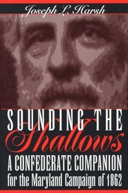 Sounding the Shallows: A Confederate Companion for the Maryland Campaign of 1862
