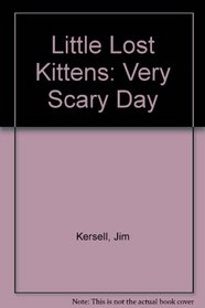 The Little Kitten's Very Scary Day