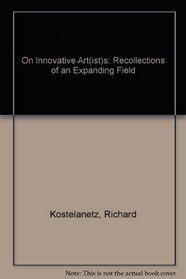 On Innovative Art (Ists : Recollections of An Expanding Field)