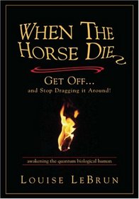 When the Horse Dies, Get Off... And Stop Dragging It Around!