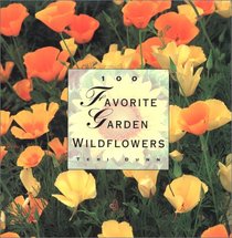 100 Favorite Garden Wildflowers (The 100 Favorite Series)