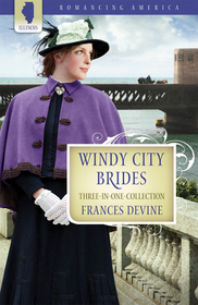 Windy City Brides: A Girl Like That / Once a Thief / Sugar and Spice (Romancing America: Illinois)