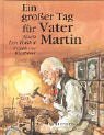 Ein groer Tag fr Vater Martin. ( Ab 4 J.).