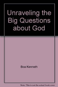 Unraveling the big questions about God