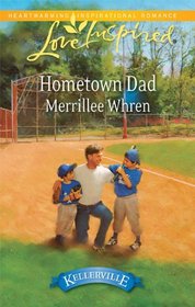 Hometown Dad (Kellerville, Bk 3) (Love Inspired, No 615)