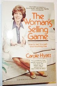 The woman's selling game: How to sell yourself ... and anything else