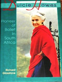 Dulcie Howes: Pioneer of Ballet in South Africa