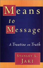 Means to Message: A Treatise on Truth