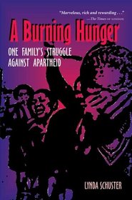 A Burning Hunger: One Family's Struggle against Apartheid
