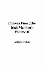 Phineas Finn (The Irish Member), Volume II