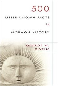 500 Little-Known Facts in Mormon History