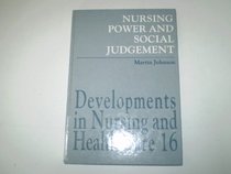 Nursing Power and Social Judgement (Information Management in Social Services)