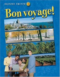 Bon voyage! Level 3, Student Edition (Glencoe French)