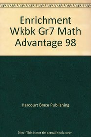 Enrichment Wkbk Gr7 Math Advantage 98