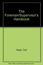 The Foreman-Supervisor's Handbook