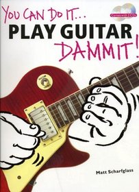 Play Guitar Dammit! (You Can Do it)