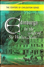 Edinburgh in the Age of Sir Walter Scott (Centers of Civilization)