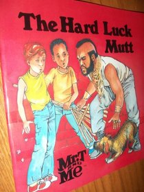 The Hard Luck Mutt (Graeber, Charlotte Towner. Mr. T and Me.)