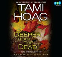 Deeper Than the Dead Publisher: Random House Audio; Unabridged Edition