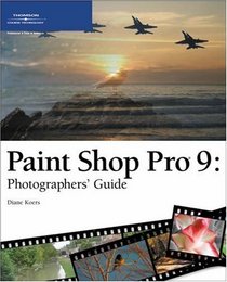 Paint Shop Pro 9: Photographers' Guide (Photographers' Guide)