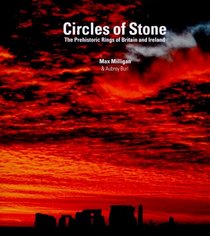 Circles of Stone: the Prehistoric Rings of Britain and Ireland