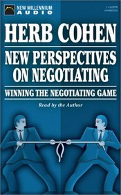 New Perspectives on Negotiating: Winning the Negotiating Game