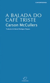 A balada do cafe triste (The Ballad of the Sad Cafe) (Galician Edition)