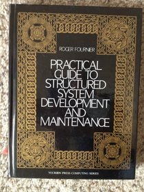 Practical Guide to Structured System Development and Maintenance (Yourdon Press Computing Series)