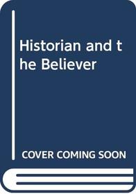 Historian and the Believer