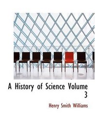 A History of Science  Volume 3 (Large Print Edition)
