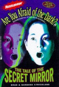 The TALE OF THE SECRET MIRROR (ARE YOU AFRAID OF THE DARK 5) : THE TALE OF THE SECRET MIRROR (ARE YOU AFRAID OF THE DARK)