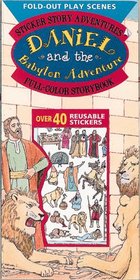 Daniel and the Babylon Adventure: Sticker Story Adventures : Over 40 Reusable Stickers (Sticker Story Adventures)