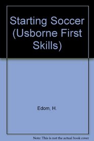 Starting Soccer (Usborne First Skills)